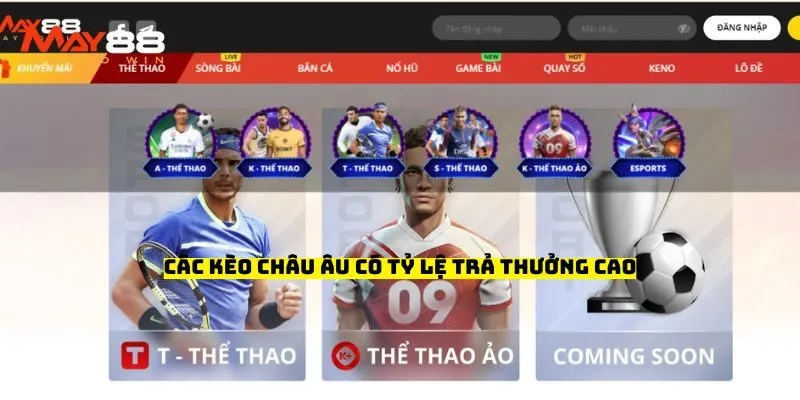 Các kèo châu Âu có tỷ lệ trả thưởng cao