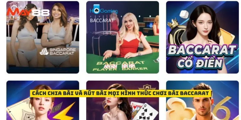 Cách chia bài và rút bài mọi hình thức chơi Bài Baccarat