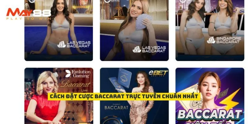 Cách đặt cược Baccarat trực tuyến chuẩn nhất