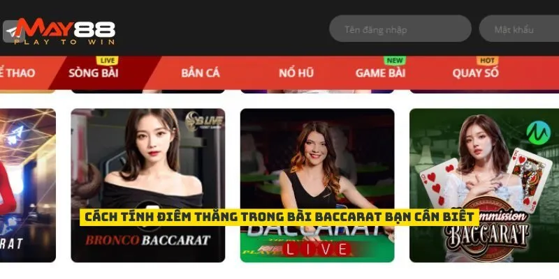 Cách tính điểm thắng trong Bài Baccarat bạn cần biết