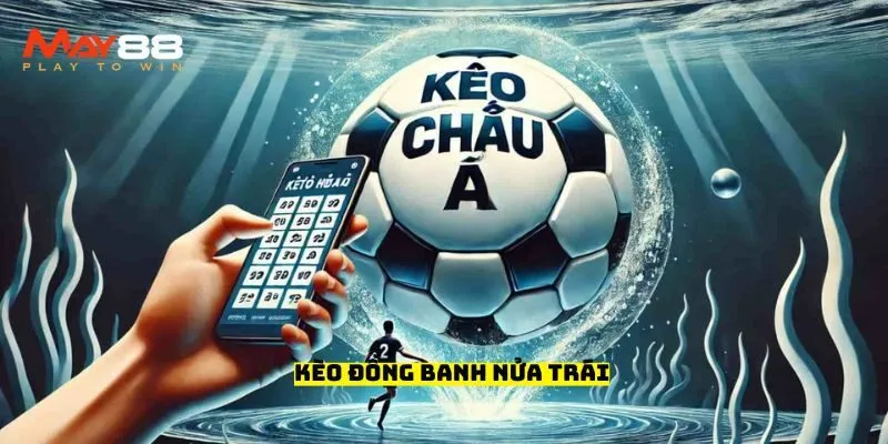 Kèo đồng banh nửa trái