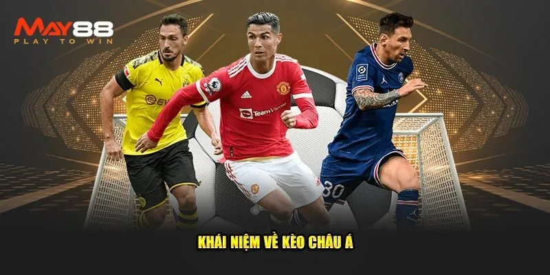 Khái niệm kèo châu Á là gì?