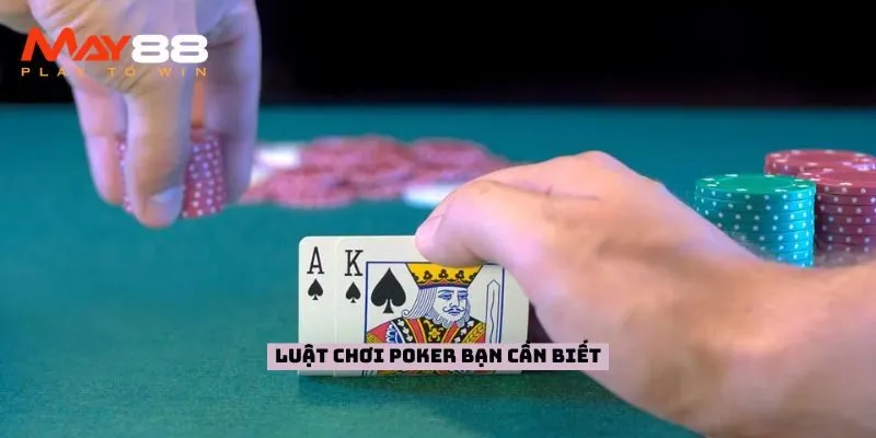 Luật chơi Poker bạn cần biết