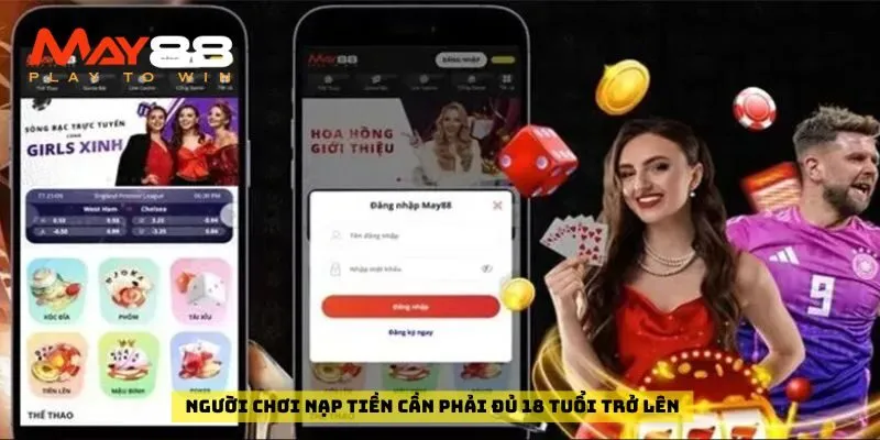 Người chơi nạp tiền cần phải đủ 18 tuổi trở lên