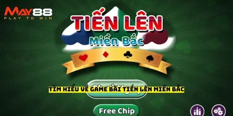 Tìm hiểu về game bài tiến lên miền bắc