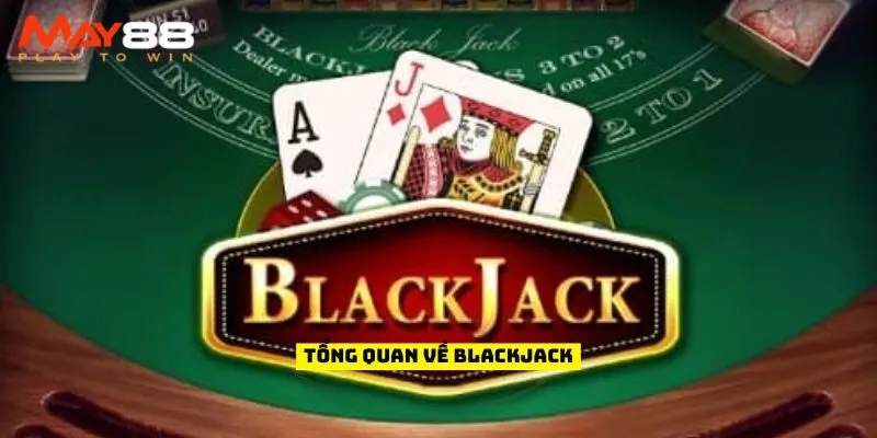 Tổng quan về Blackjack