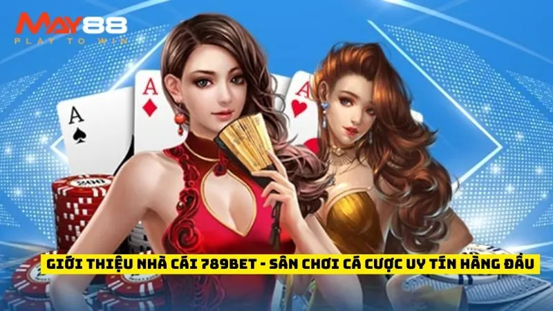 Giới Thiệu Nhà Cái 789bet - Sân Chơi Cá Cược Uy Tín Hàng Đầu