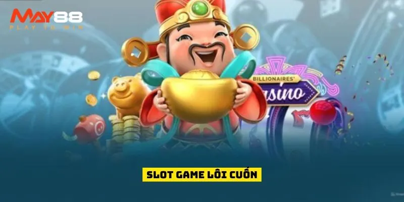 Slot game lôi cuốn